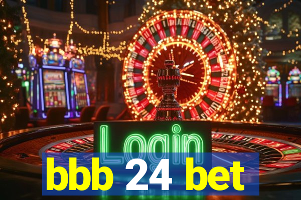 bbb 24 bet